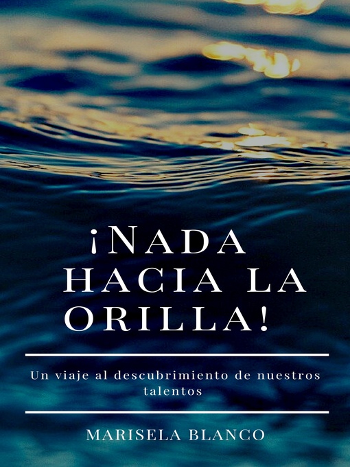 Title details for ¡Nada Hacia La Orilla! by Marisela Blanco - Wait list